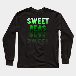 sweet Peas - Healthy Lifestyle - Foodie Food Lover - Graphic Typography Long Sleeve T-Shirt